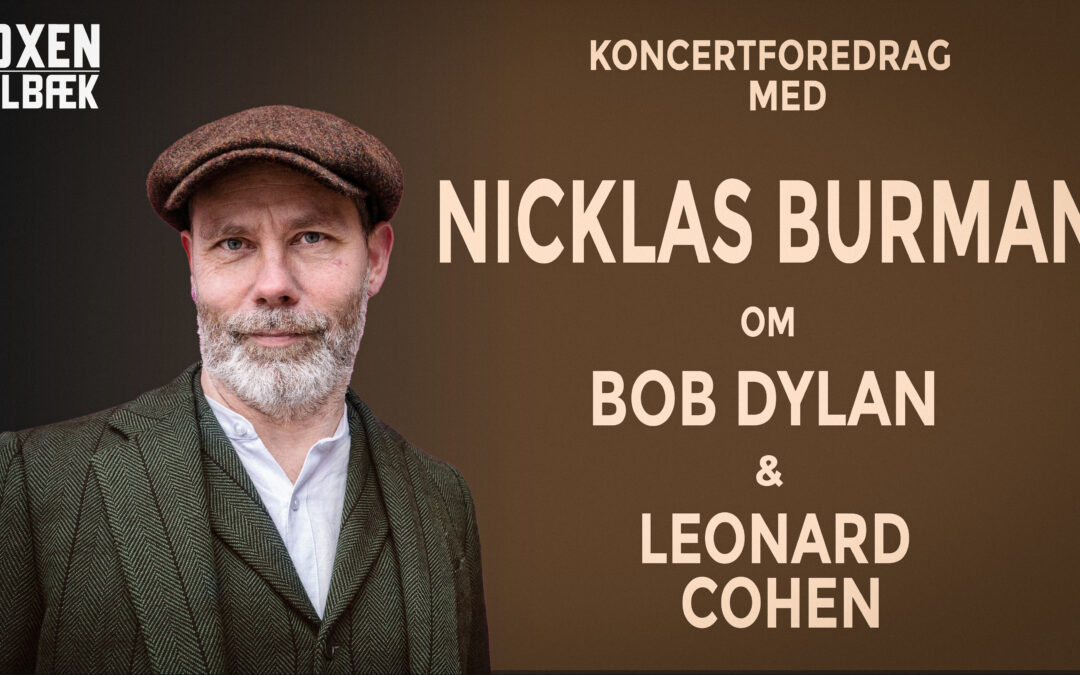 Dylan og Cohen – Et koncertforedrag af og med Nicklas Burman
